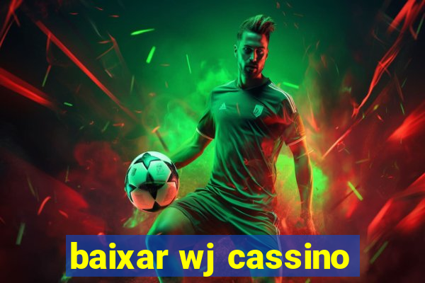 baixar wj cassino